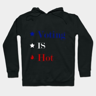 Voting is Hot Hoodie